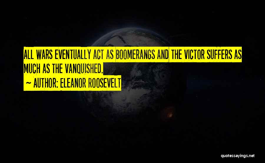 Boomerang Quotes By Eleanor Roosevelt