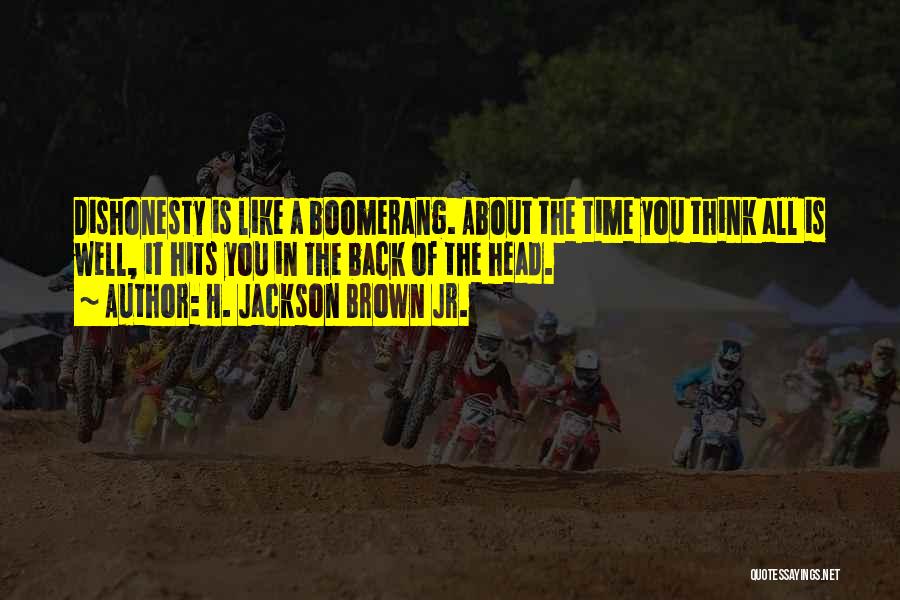 Boomerang Quotes By H. Jackson Brown Jr.