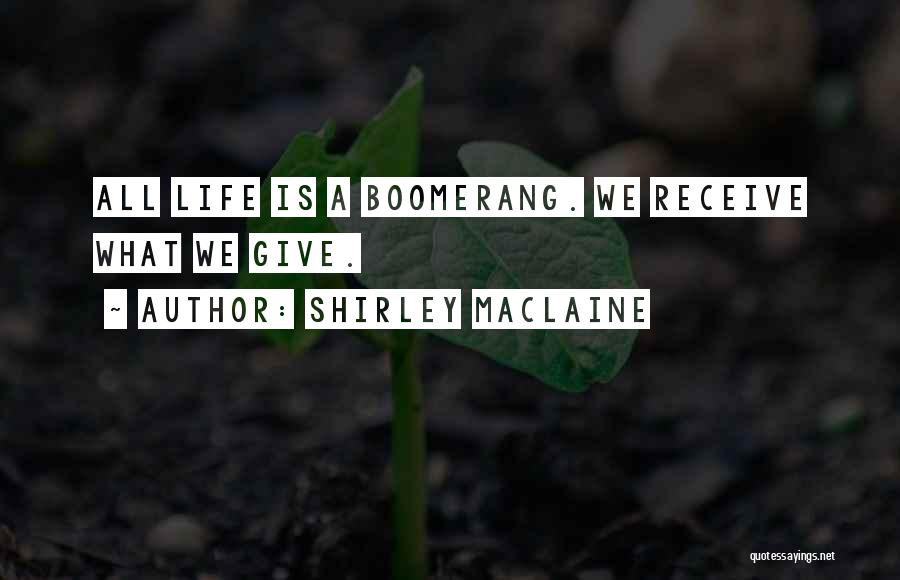 Boomerang Quotes By Shirley Maclaine