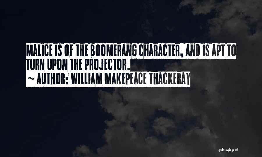 Boomerang Quotes By William Makepeace Thackeray