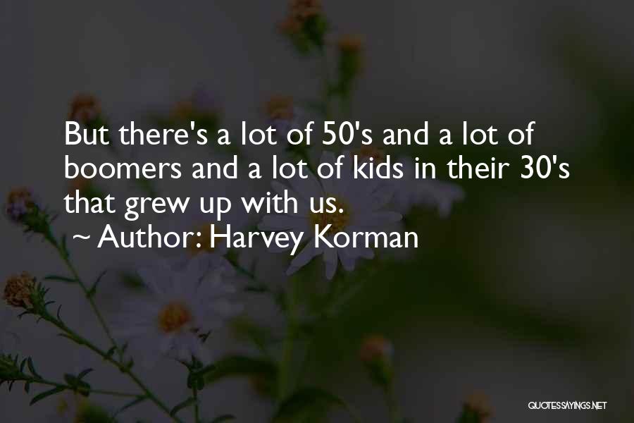 Boomers Quotes By Harvey Korman