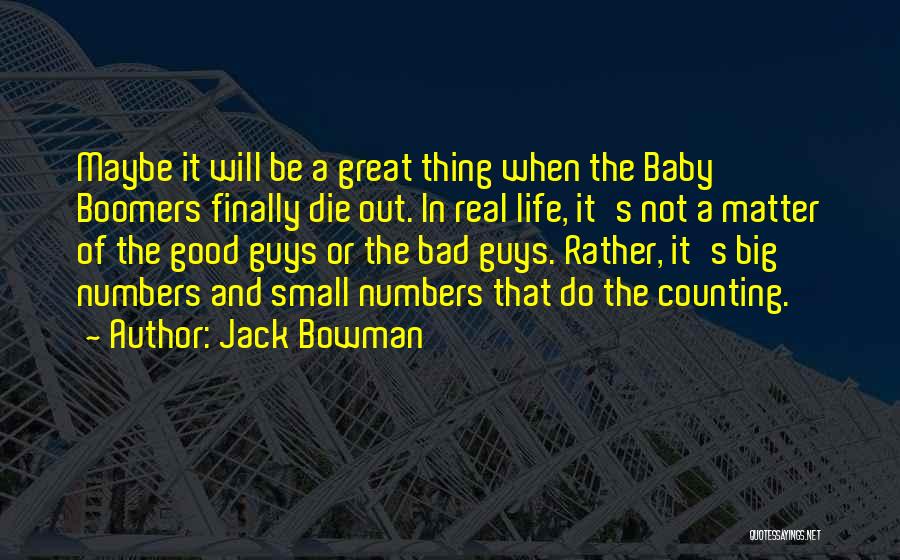 Boomers Quotes By Jack Bowman