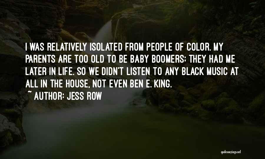 Boomers Quotes By Jess Row
