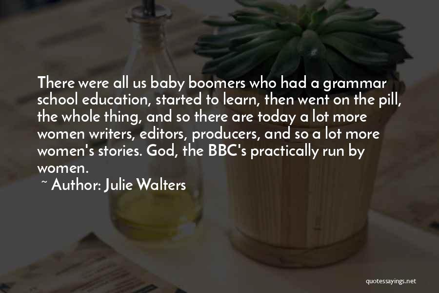 Boomers Quotes By Julie Walters