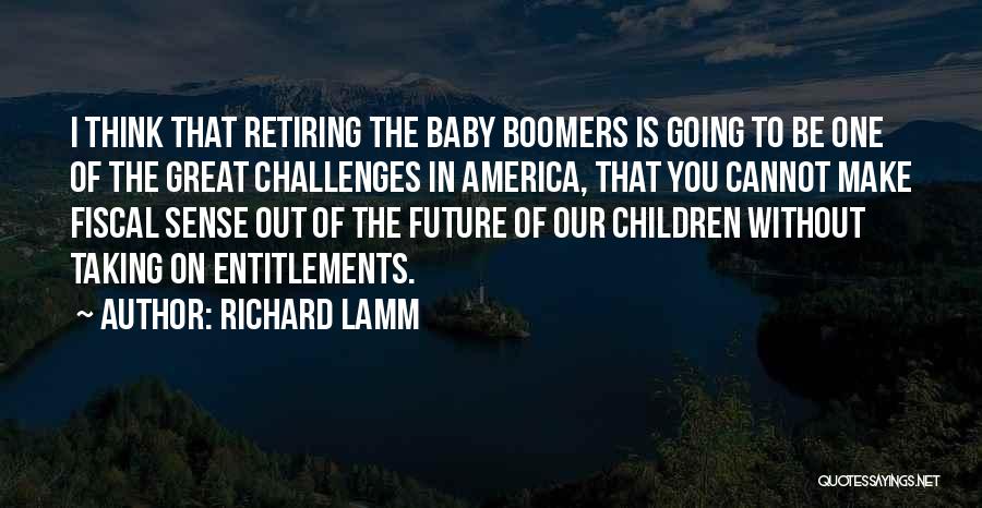 Boomers Quotes By Richard Lamm