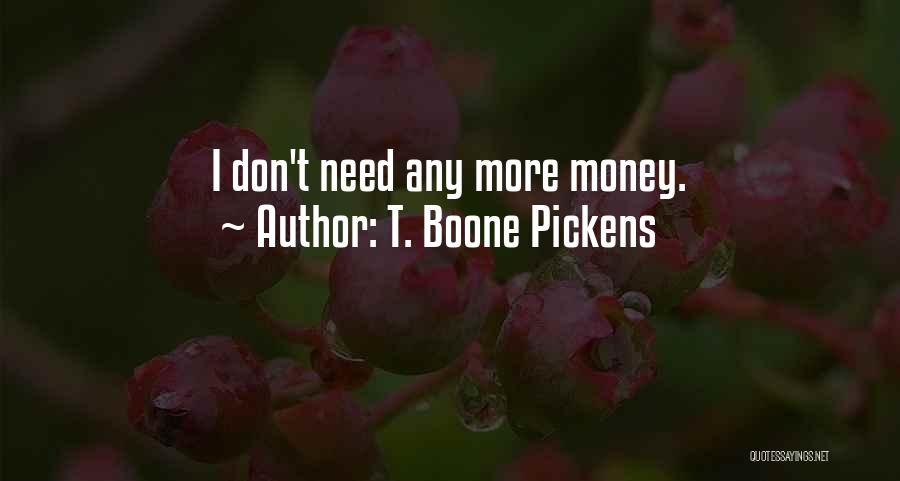 Boone Pickens Quotes By T. Boone Pickens