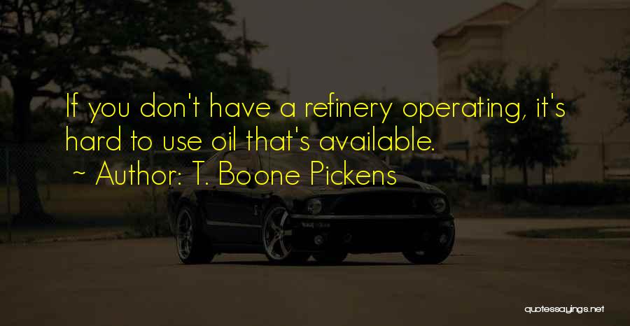 Boone Pickens Quotes By T. Boone Pickens