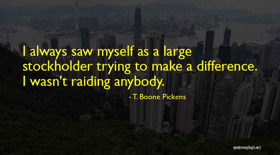 Boone Pickens Quotes By T. Boone Pickens