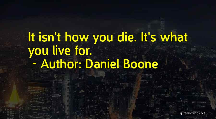 Boone Quotes By Daniel Boone