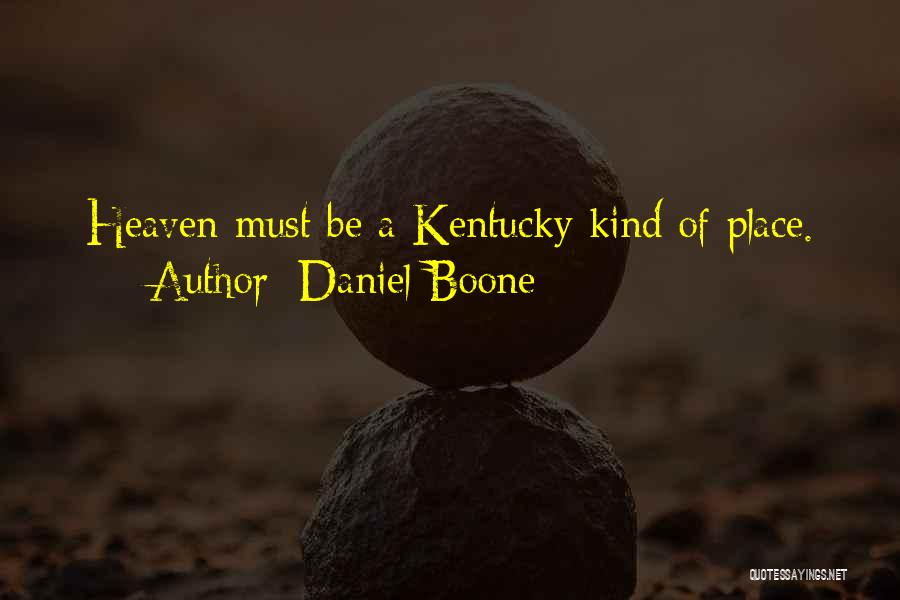 Boone Quotes By Daniel Boone