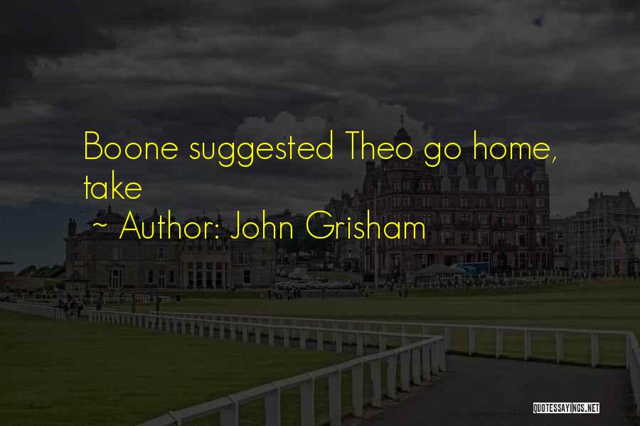 Boone Quotes By John Grisham