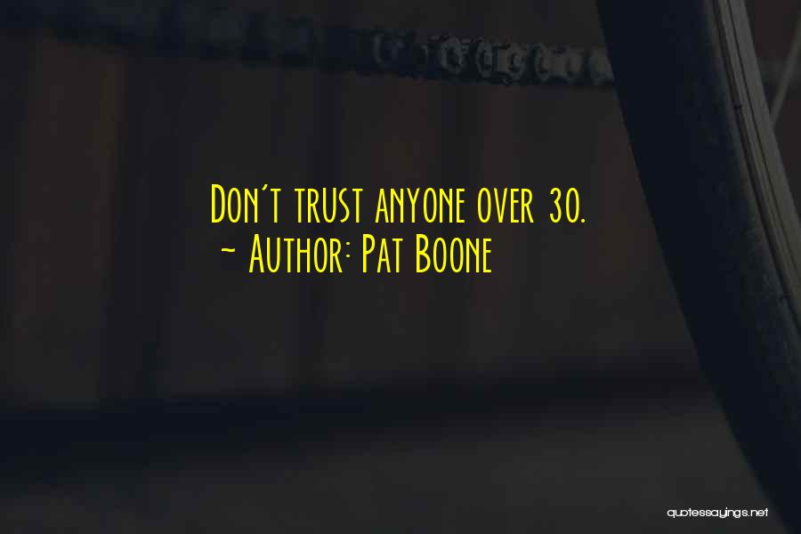 Boone Quotes By Pat Boone