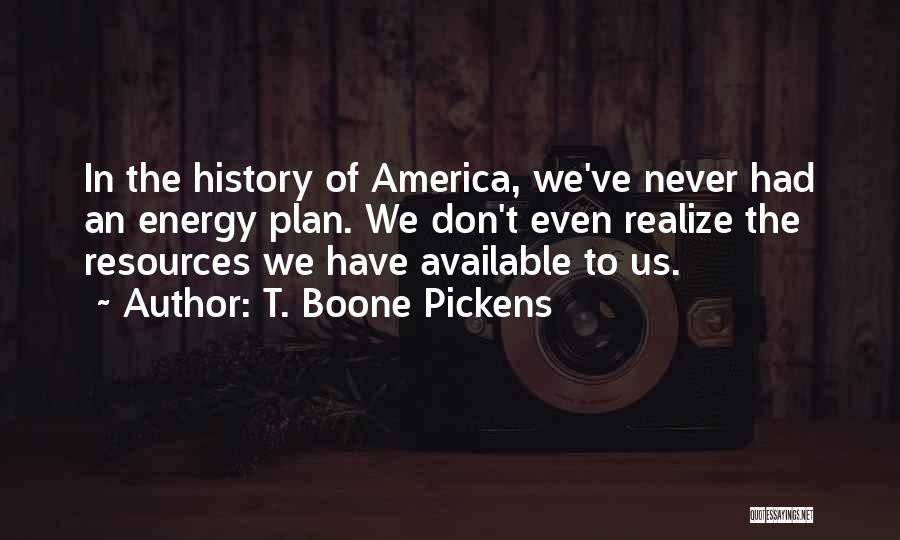 Boone Quotes By T. Boone Pickens