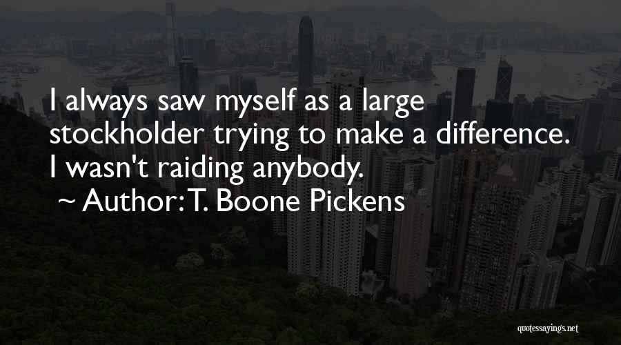 Boone Quotes By T. Boone Pickens