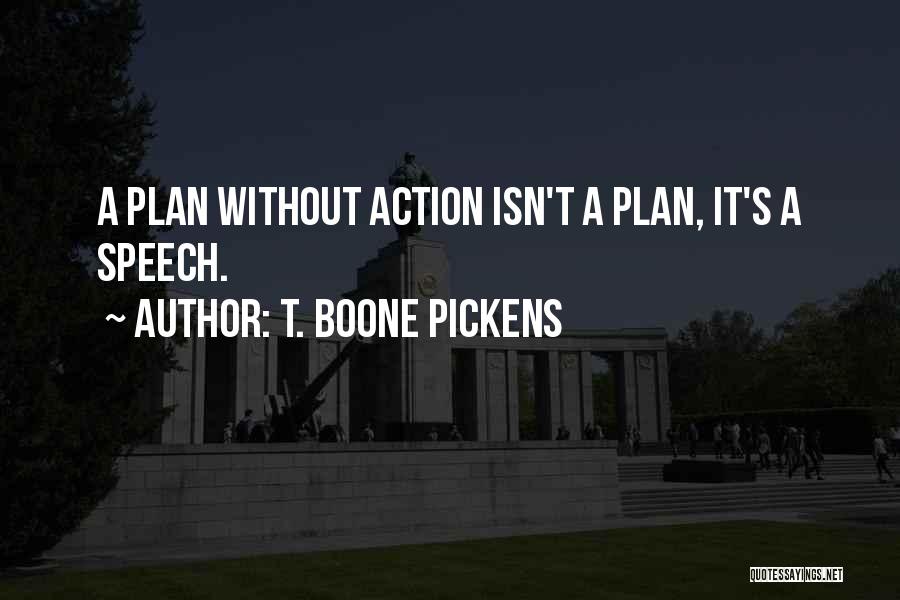 Boone Quotes By T. Boone Pickens