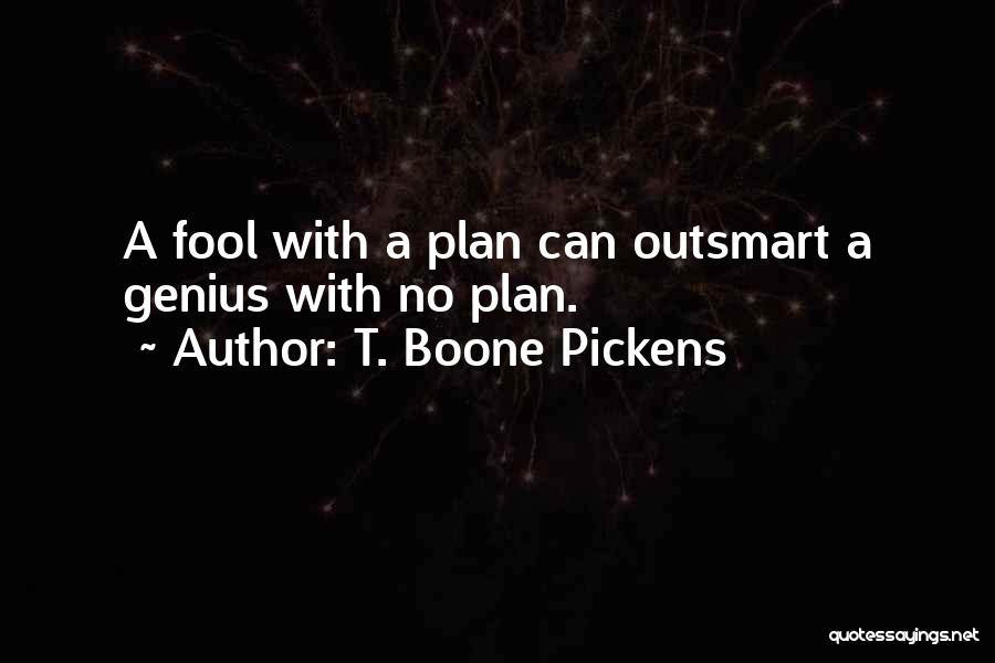 Boone Quotes By T. Boone Pickens