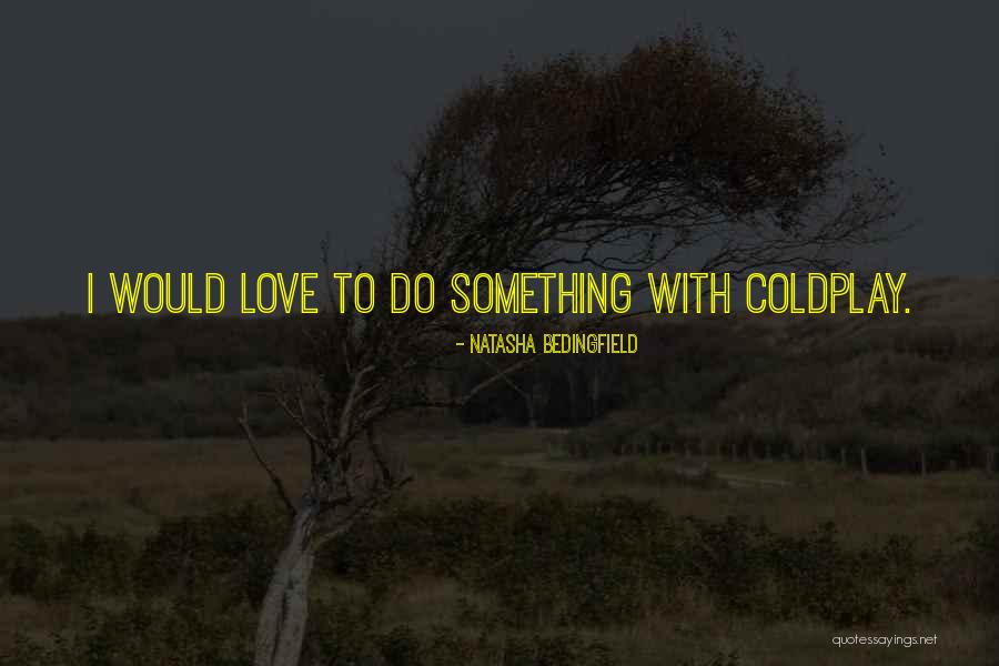 Boorsma Masonry Quotes By Natasha Bedingfield Boorsma Masonry Quotes By Natasha Bedingfield