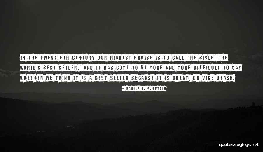 Boorstin Daniel Quotes By Daniel J. Boorstin Boorstin Daniel Quotes By Daniel J. Boorstin