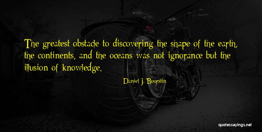 Boorstin Daniel Quotes By Daniel J. Boorstin Boorstin Daniel Quotes By Daniel J. Boorstin