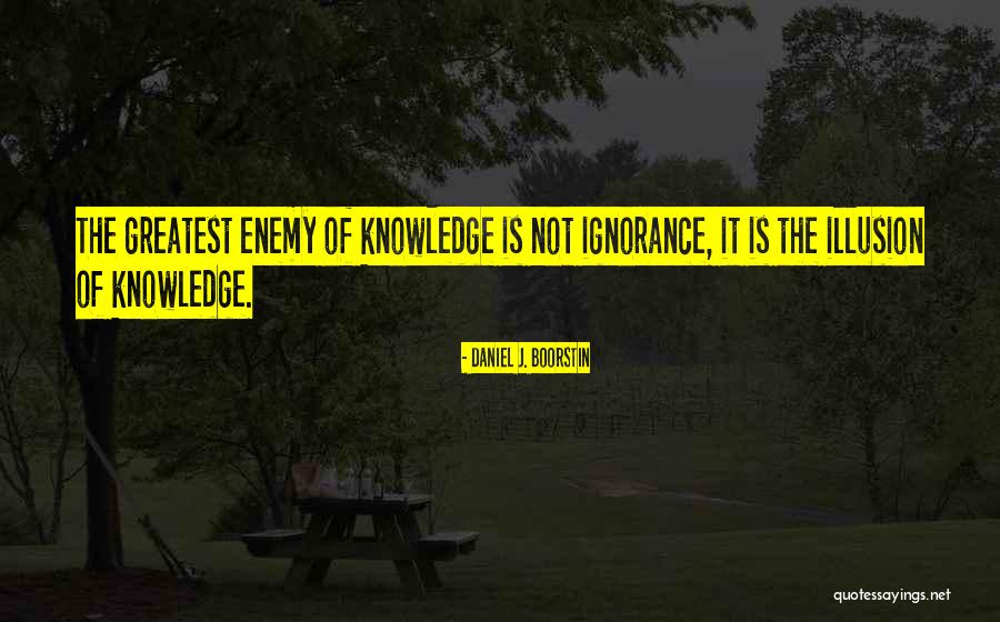 Boorstin Daniel Quotes By Daniel J. Boorstin Boorstin Daniel Quotes By Daniel J. Boorstin