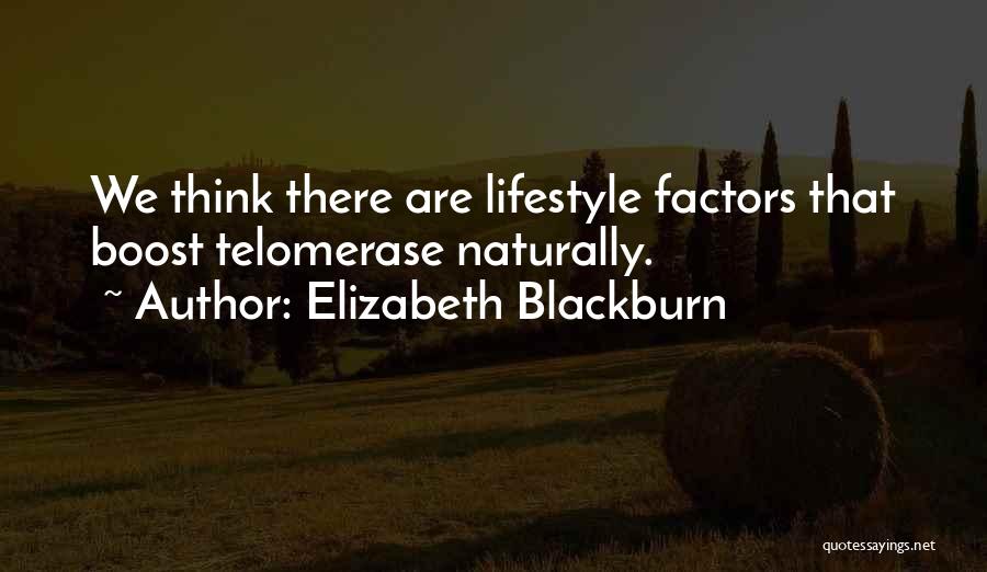 Boost Quotes By Elizabeth Blackburn