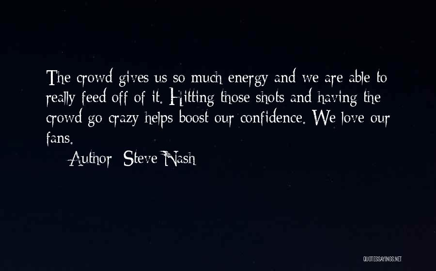 Boost Your Energy Quotes By Steve Nash