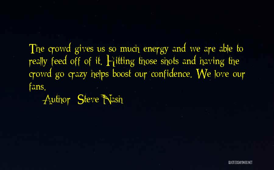 Boost Your Self Confidence Quotes By Steve Nash