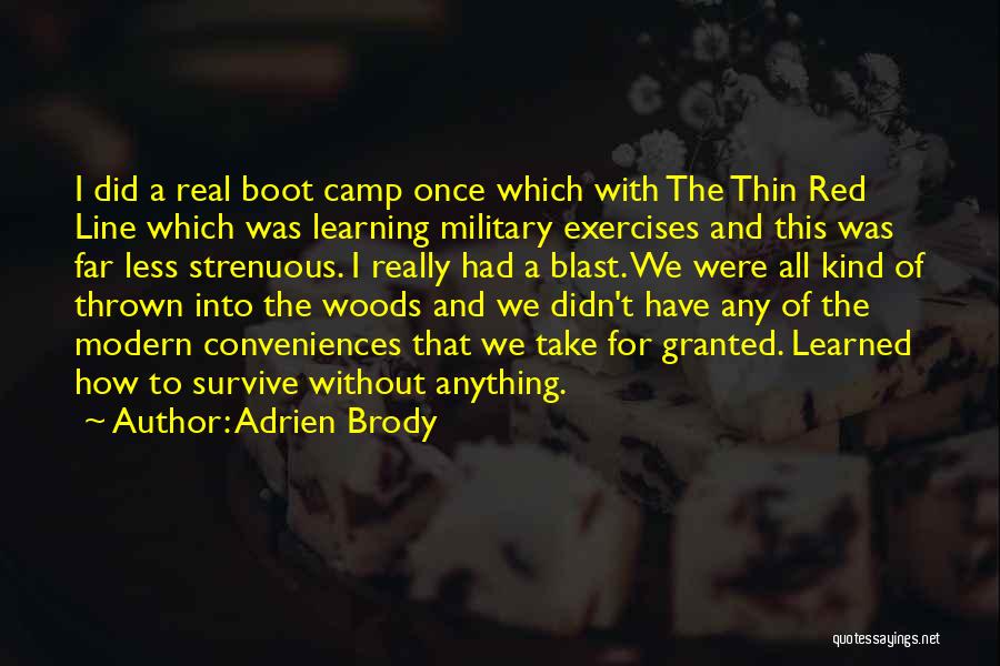 Boot Camp Quotes By Adrien Brody