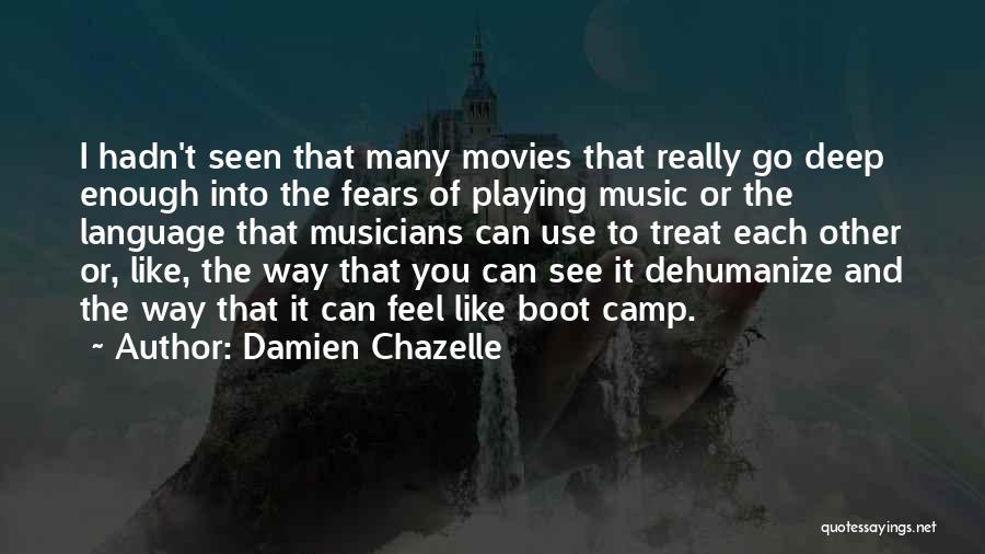 Boot Camp Quotes By Damien Chazelle