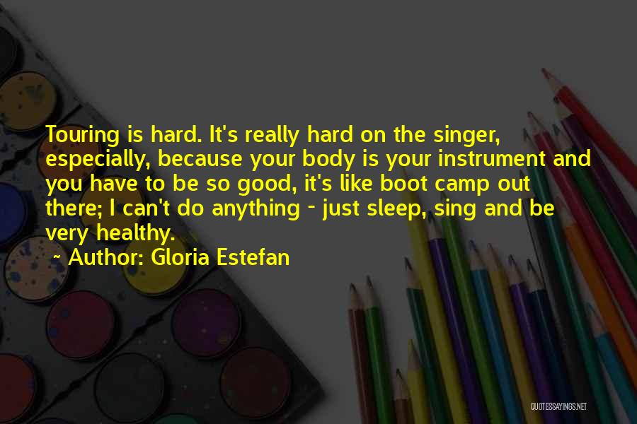 Boot Camp Quotes By Gloria Estefan