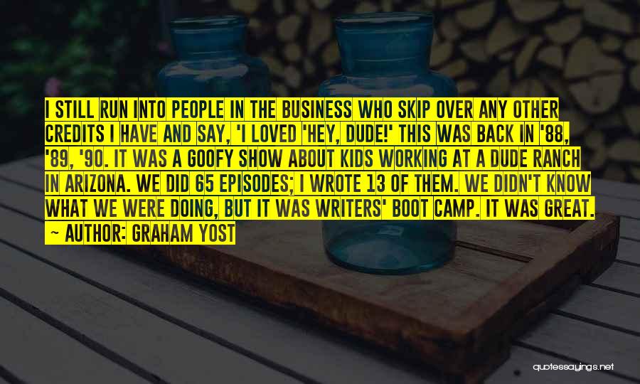 Boot Camp Quotes By Graham Yost