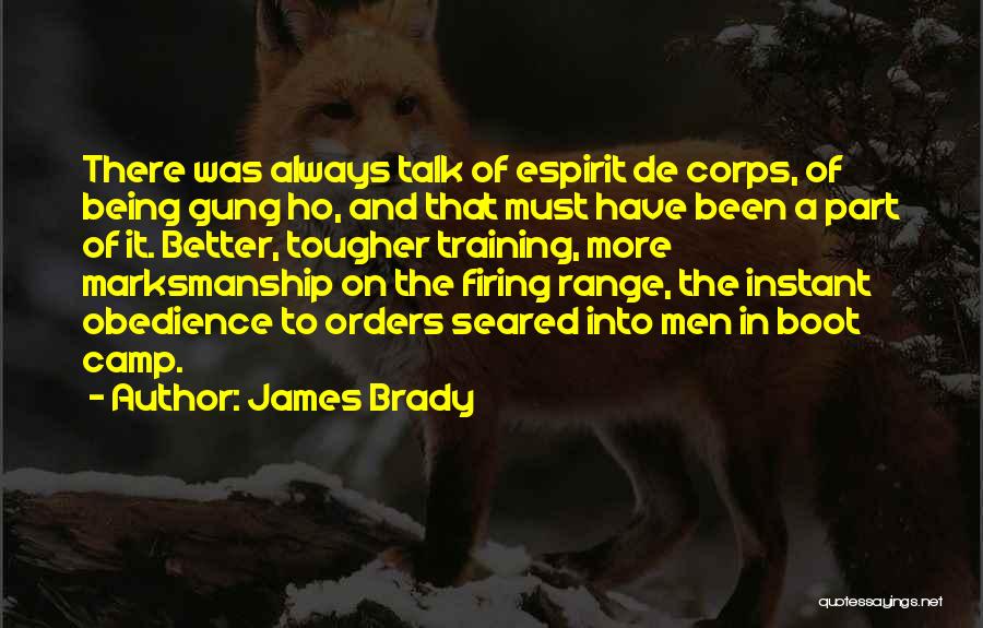 Boot Camp Quotes By James Brady