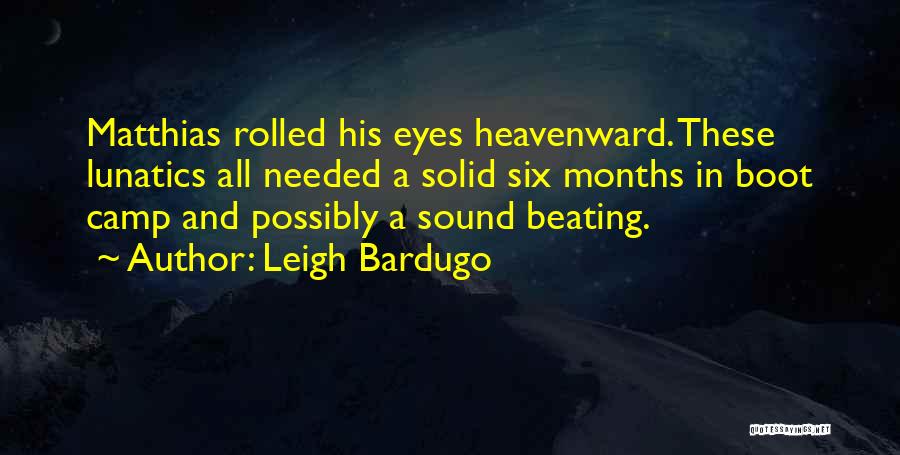 Boot Camp Quotes By Leigh Bardugo