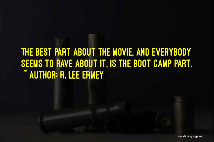 Boot Camp Quotes By R. Lee Ermey