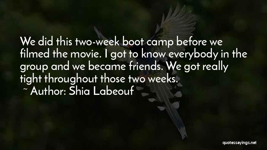 Boot Camp Quotes By Shia Labeouf