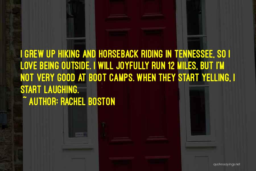 Boot Camps Quotes By Rachel Boston