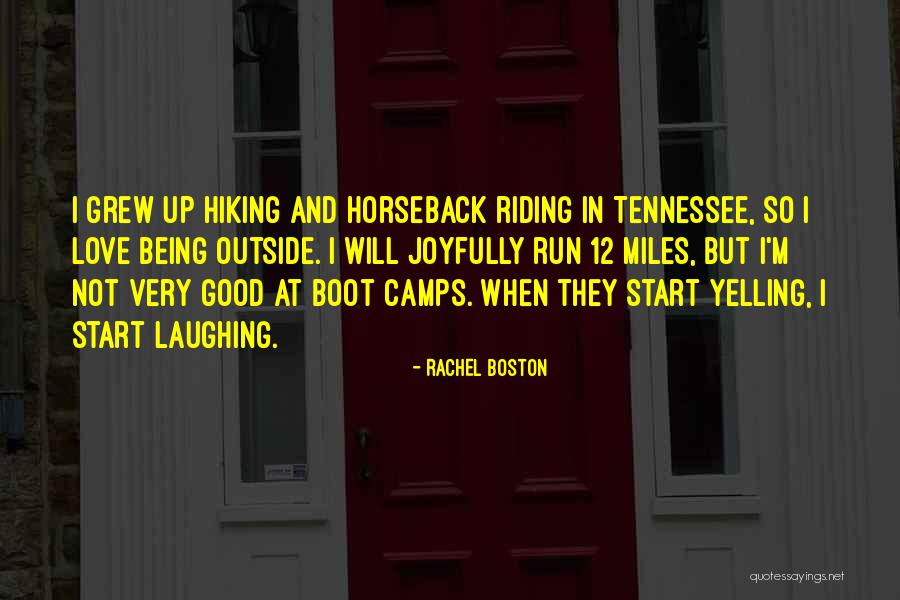 Boot Camps Quotes By Rachel Boston