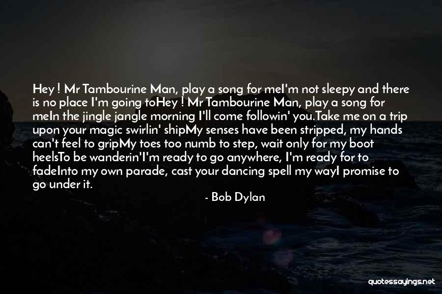 Boot Heels Quotes By Bob Dylan Boot Heels Quotes By Bob Dylan