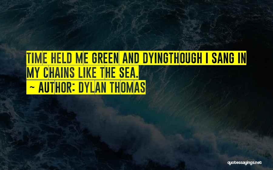 Booten Lee Quotes By Dylan Thomas