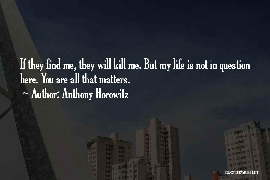 Bootha Quotes By Anthony Horowitz