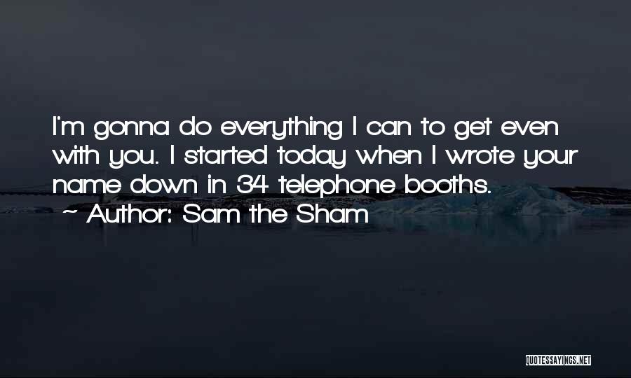 Booths Quotes By Sam The Sham