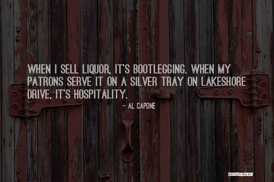 Bootlegging Quotes By Al Capone