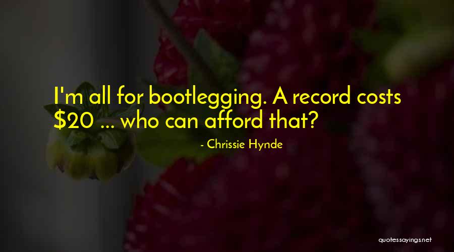 Bootlegging Quotes By Chrissie Hynde Bootlegging Quotes By Chrissie Hynde