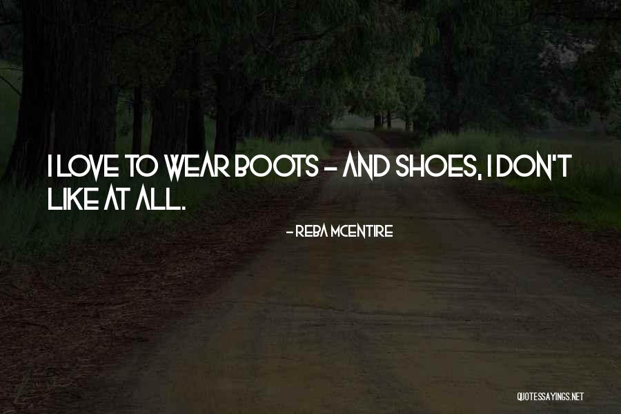 Boots And All Quotes By Reba McEntire Boots And All Quotes By Reba McEntire