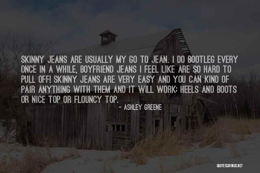 Boots And Heels Quotes By Ashley Greene