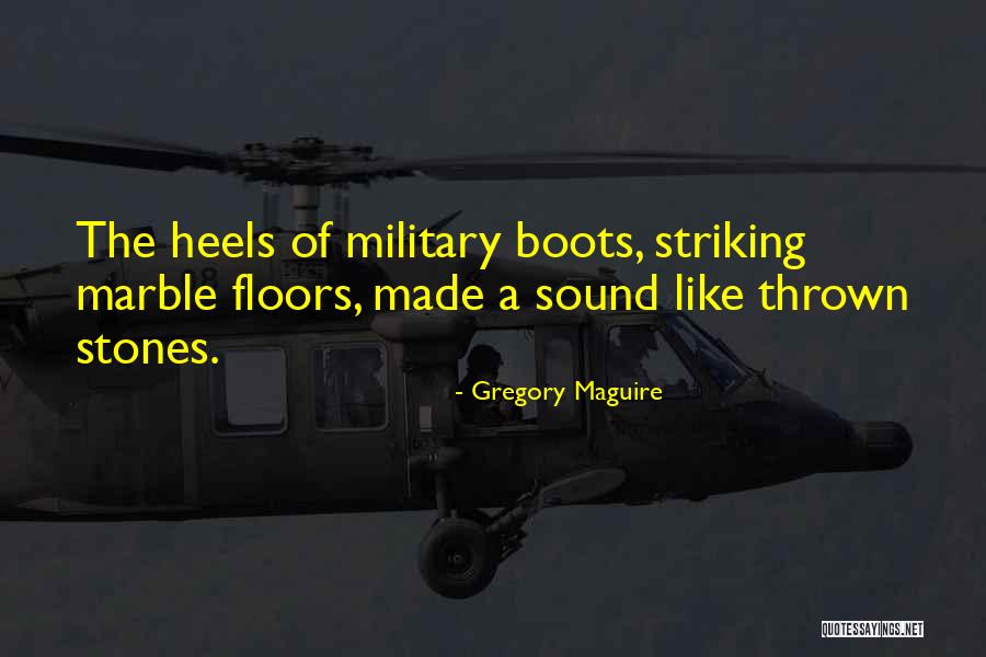 Boots And Heels Quotes By Gregory Maguire