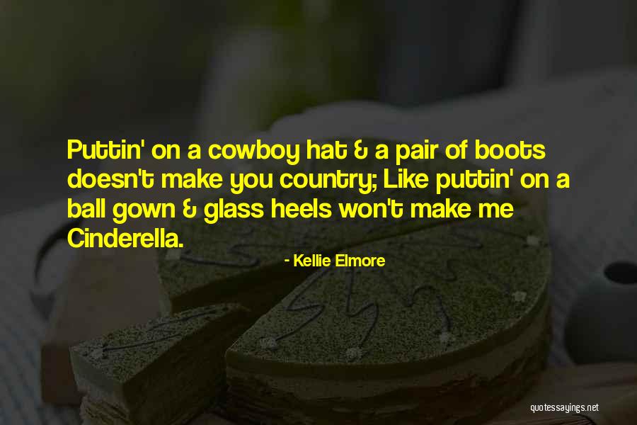 Boots And Heels Quotes By Kellie Elmore