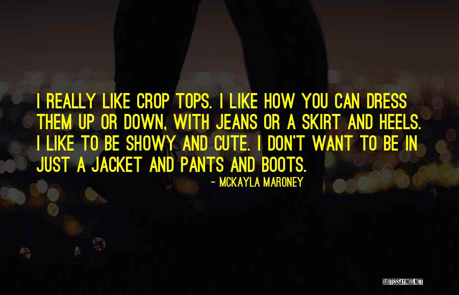 Boots And Heels Quotes By McKayla Maroney