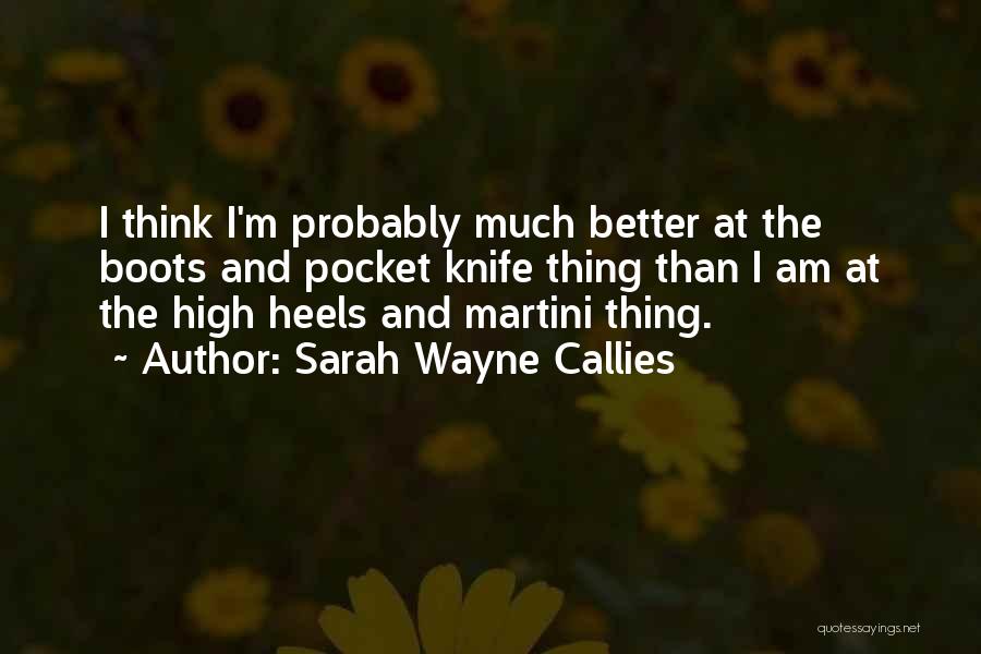 Boots And Heels Quotes By Sarah Wayne Callies
