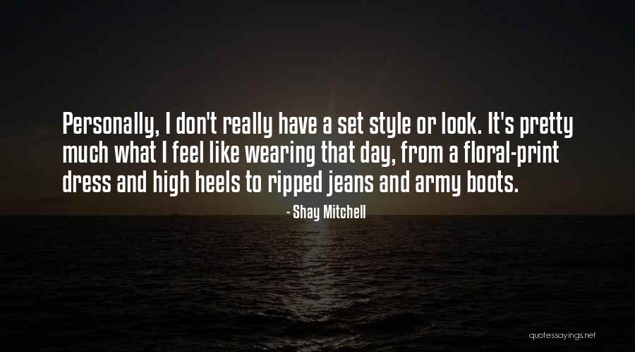 Boots And Heels Quotes By Shay Mitchell